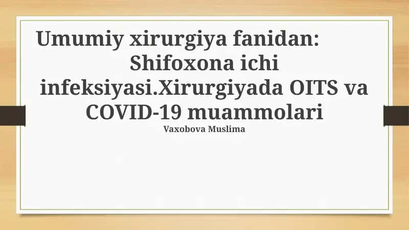 Shifoxona ichi infeksiyasi.Xirurgiyada OITS va COVID-19 muammolari