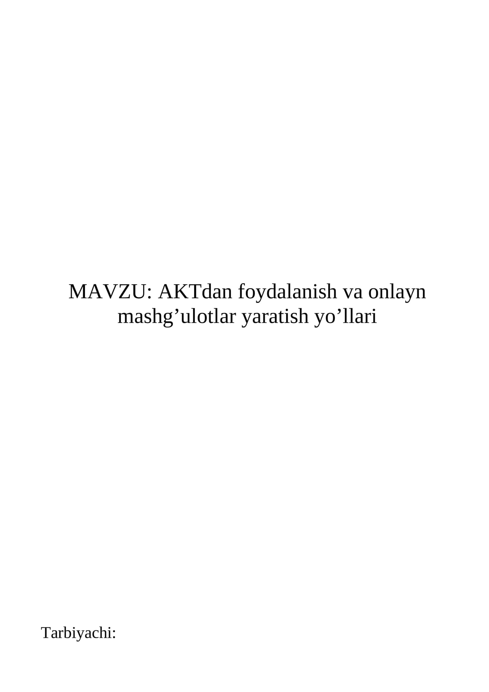 AKTdan foydalanish va onlayn mashg’ulotlar yaratish yo’llari