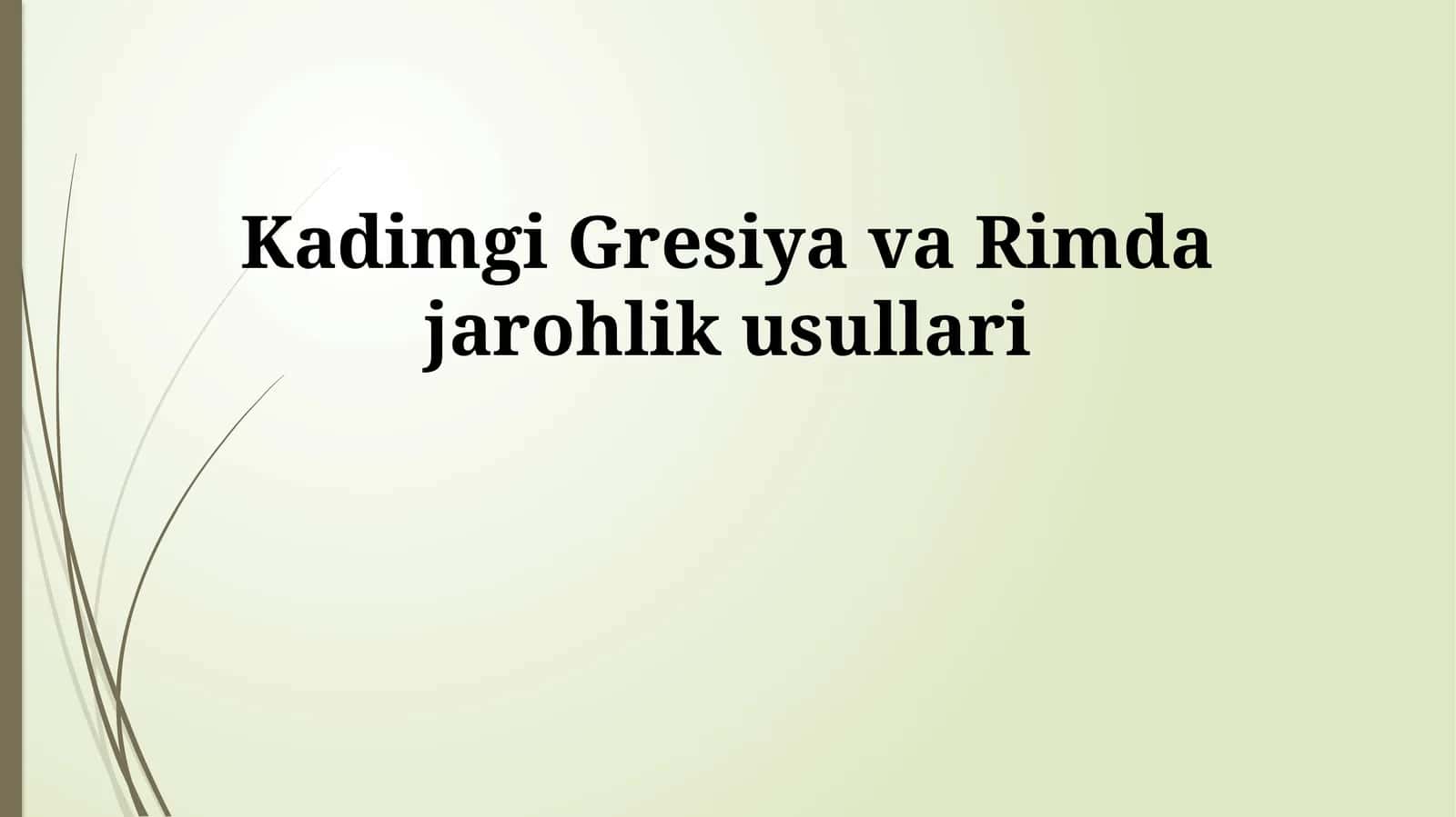 Kadimgi Gresiya va Rimda jarohlik usullari