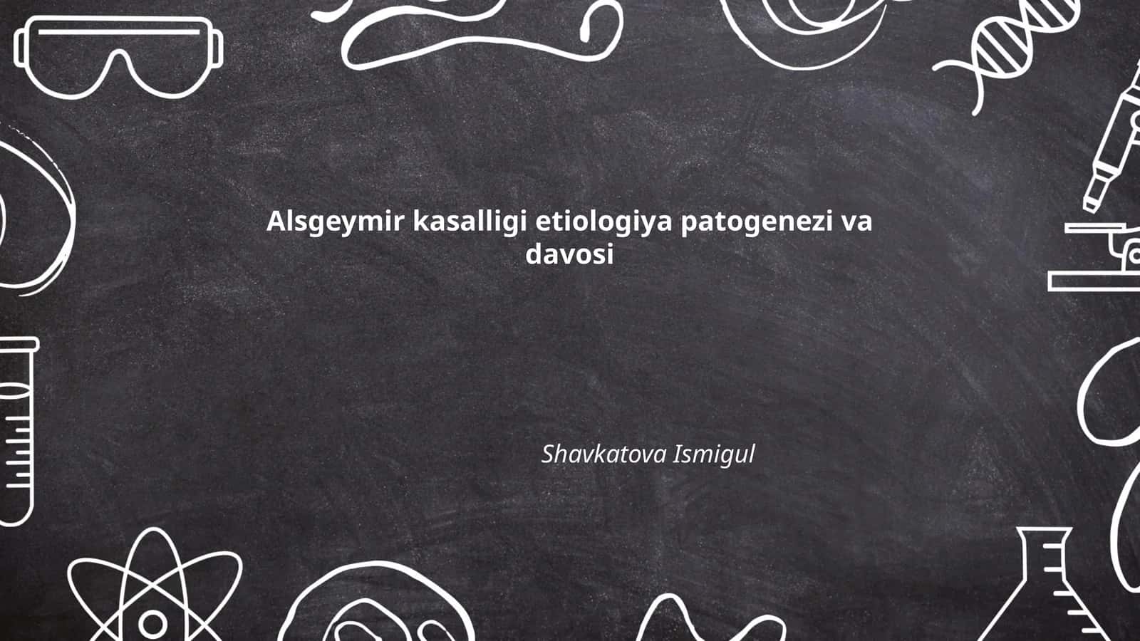 Alsgeymir kasalligi etiologiya patogenezi va davosi