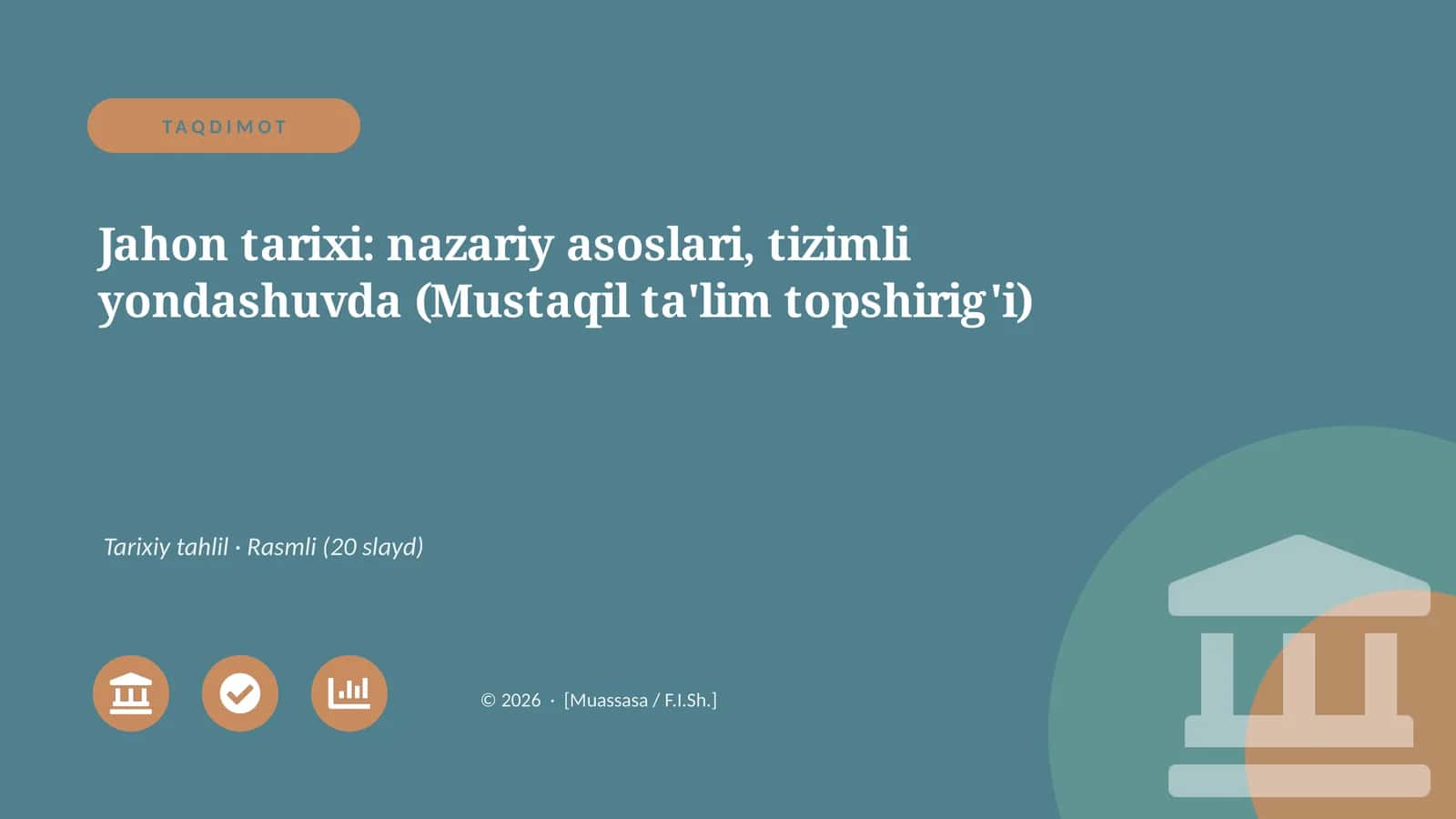 Jahon tarixi: nazariy asoslari, tizimli yondashuvda (Mustaqil ta'lim topshirig'i)