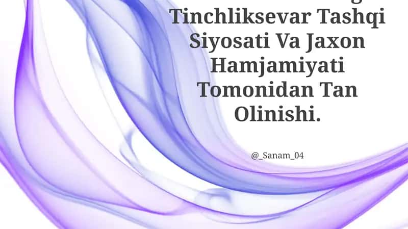 O'Zbekistonning Tinchliksevar Tashqi Siyosati Va Jaxon Hamjamiyati Tomonidan Tan Olinishi