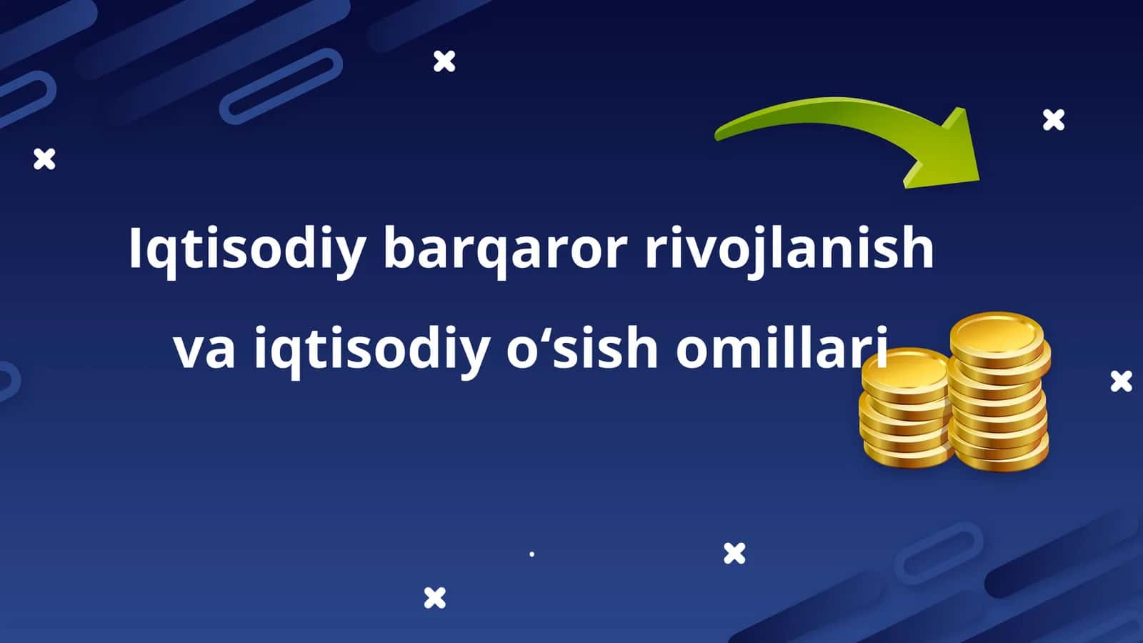 Iqtisodiy barqaror rivojlanish va iqtisodiy oʻsish omillari