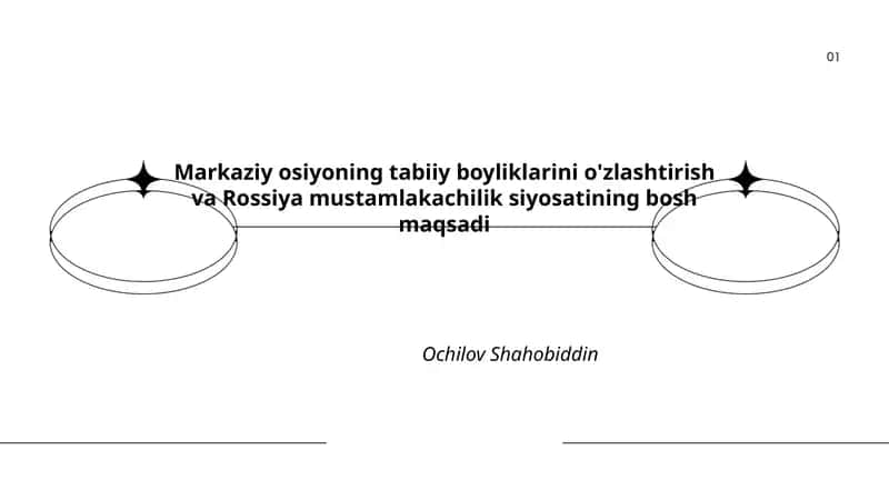 Markaziy Osiyoning tabiiy boyliklarini o'zlashtirish va Rossiya mustamlakachilik siyosatining bosh maqsadi
