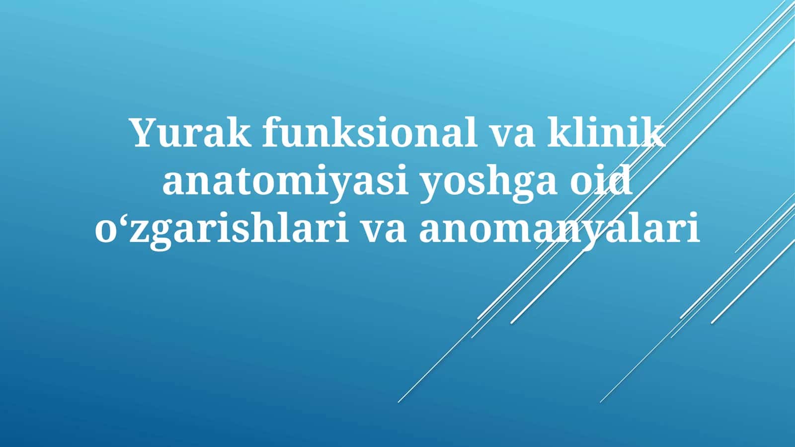Yurak funksional va klinik anatomiyasi, yoshga oid oʻzgarishlari va anomalilari