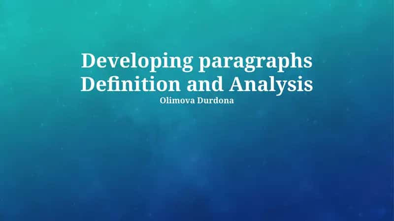 Developing paragraphs Definition and Analysis