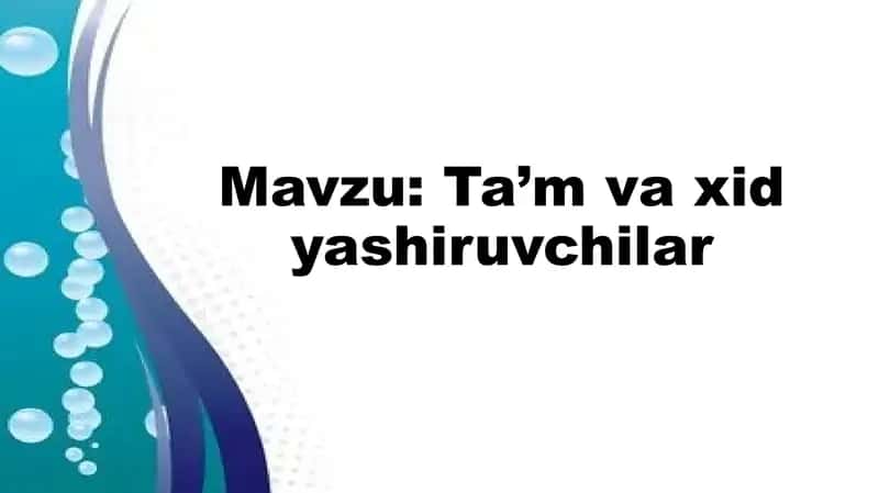 Ta’m va xid yashiruvchilar