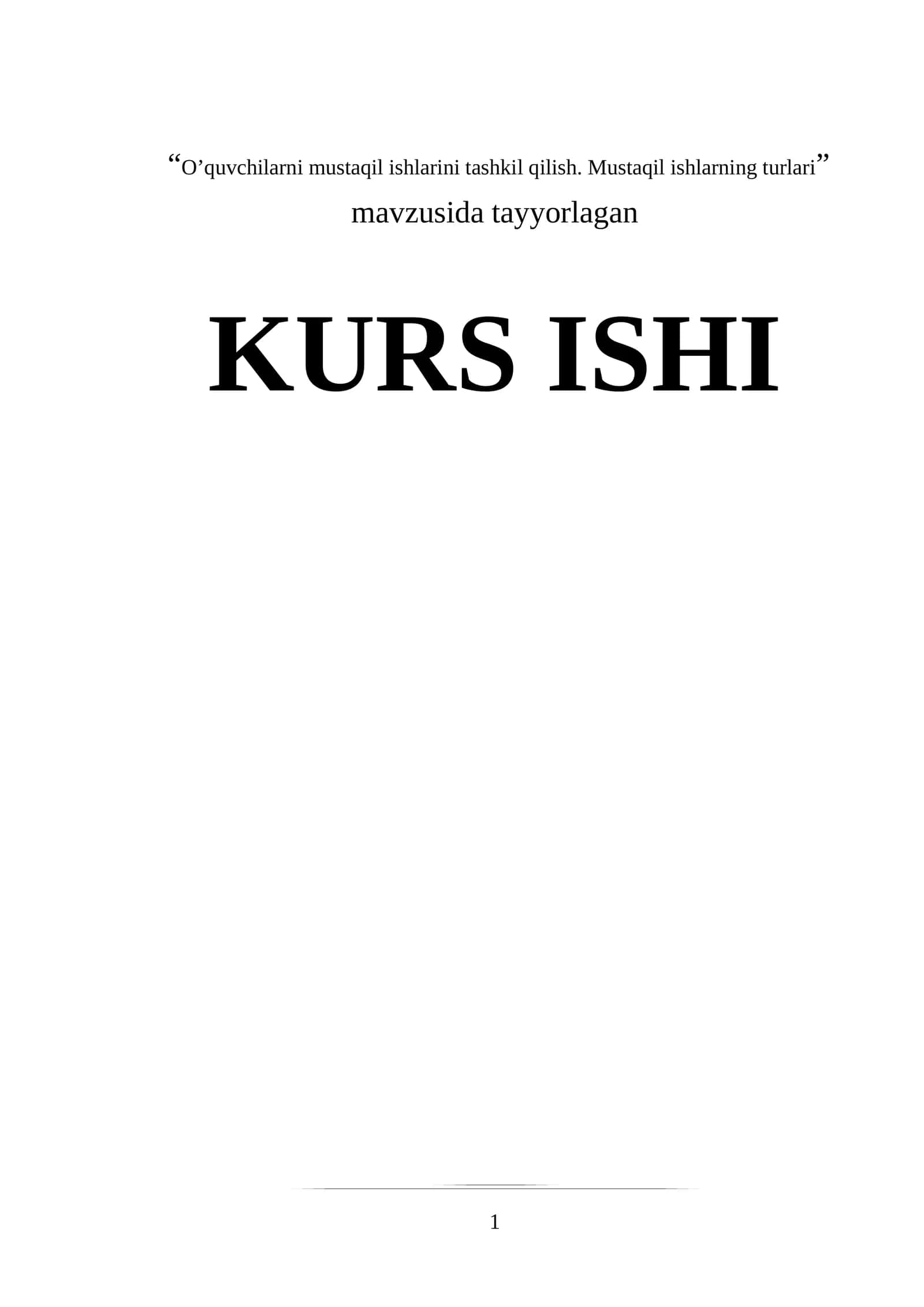 O’quvchilarni mustaqil ishlarini tashkil qilish. Mustaqil ishlarning turlari