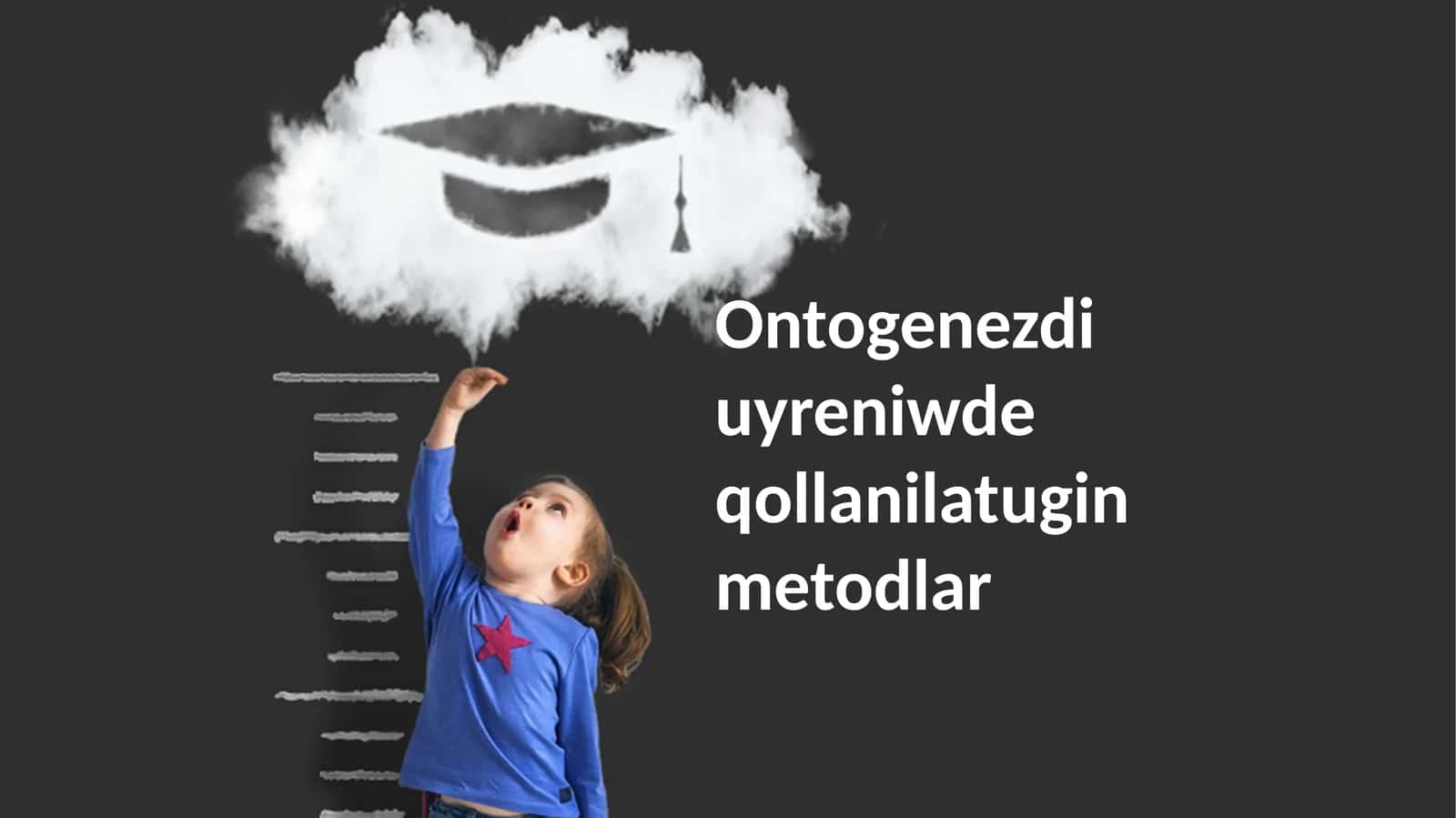 Ontogenezdi úyreniw usıllarına tariyxıy sholıw