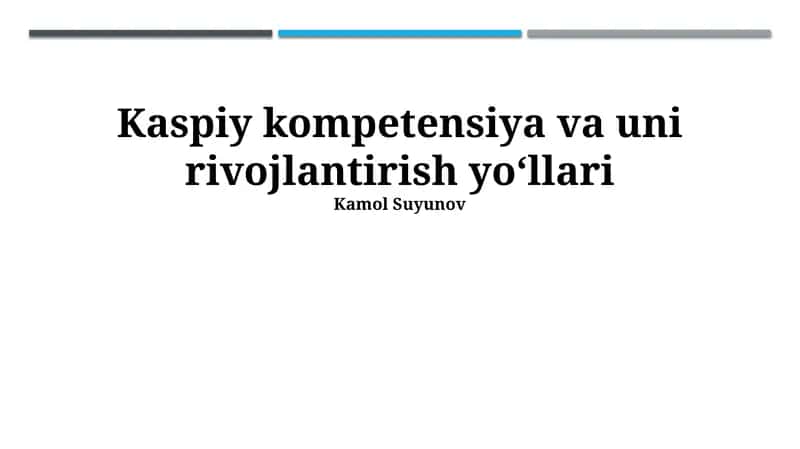Kaspiy kompetensiya va uni rivojlantirish yoʻllari