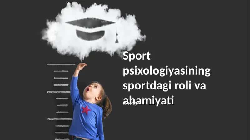 Sport psixologiyasining sportdagi roli va ahamiyati