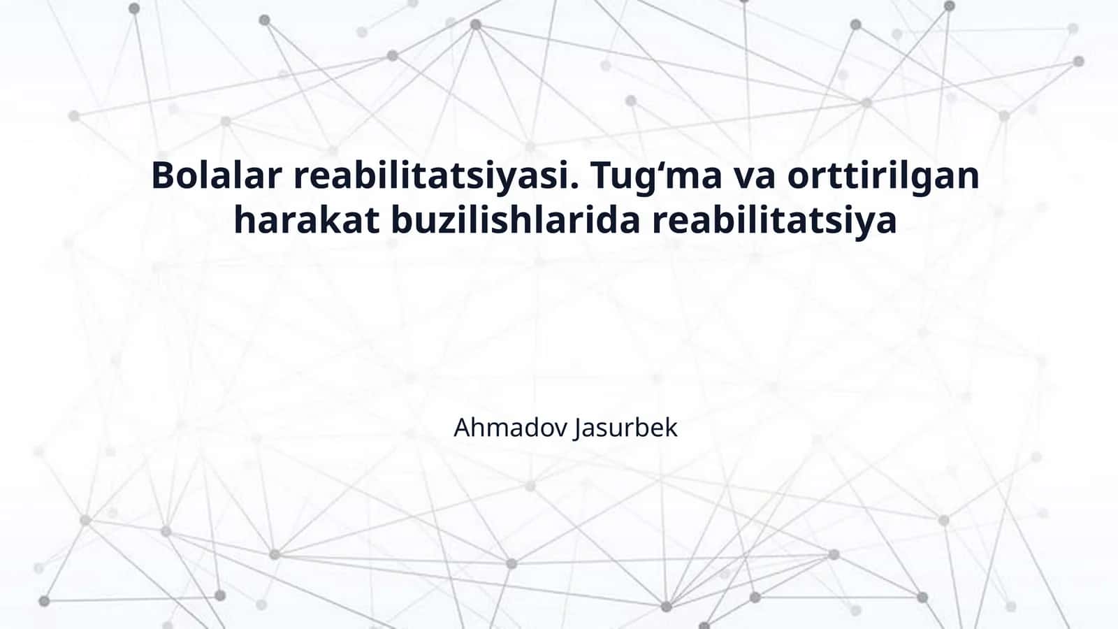 Bolalar reabilitatsiyasi. Tug‘ma va orttirilgan harakat buzilishlarida reabilitatsiya