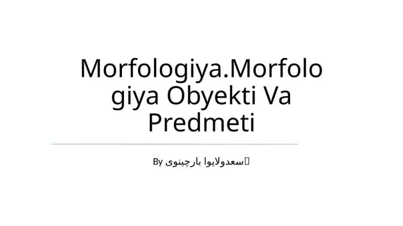 Morfologiya.Morfologiya Obyekti Va Predmeti