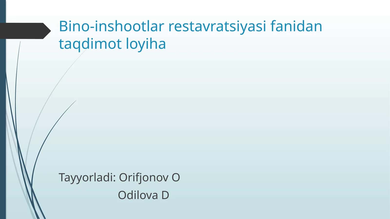 Bino inshootlari restavratsiya fanida taqdimot loyiha