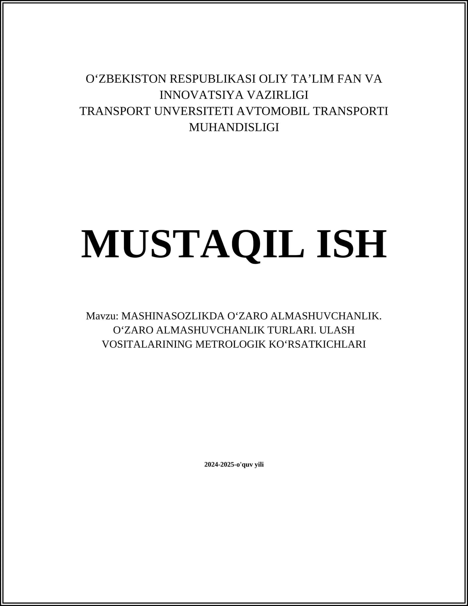 MASHINASOZLIKDA OʻZARO ALMASHUVCHANLIK. OʻZARO ALMASHUVCHANLIK TURLARI. ULASH VOSITALARINING METROLOGIK KOʻRSATKICHLARI