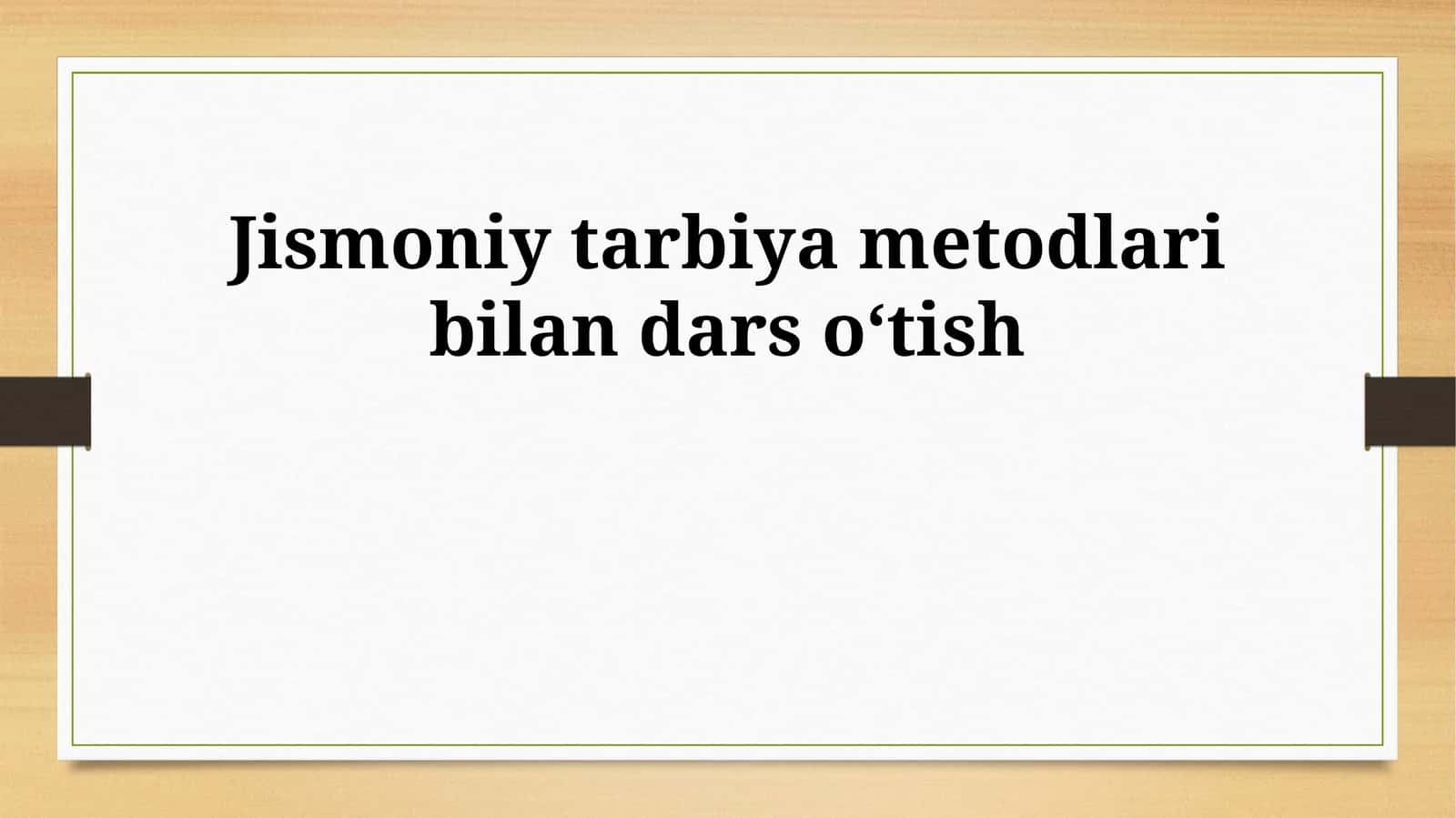 Jismoniy tarbiya metodlari bilan dars oʻtish