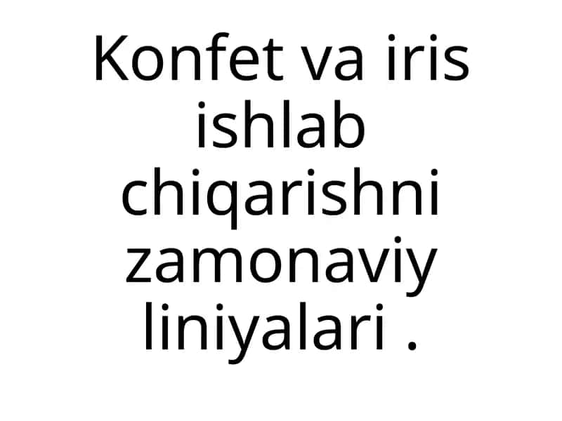 Zamonaviy konfet ishlab chiqarish liniyalari