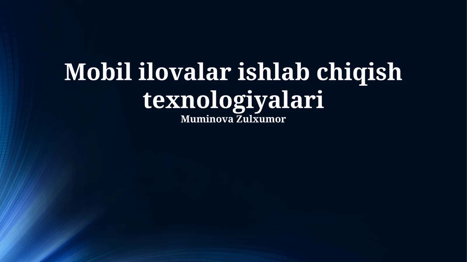 Mobil ilovalar ishlab chiqish texnologiyalari