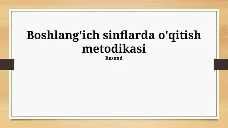 Boshlang'ich sinflarda o'qitish metodikasi