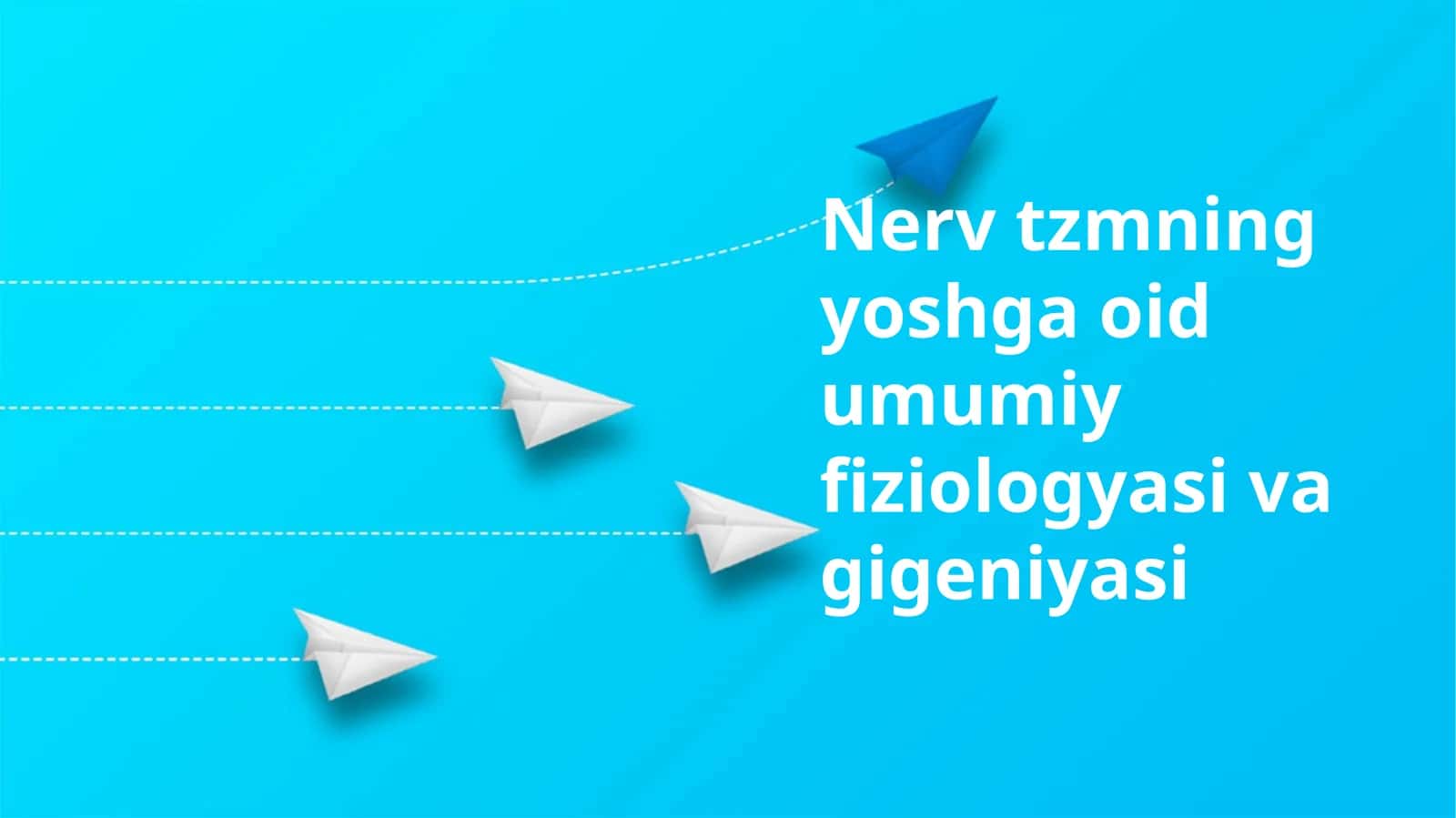 Nerv tzmning yoshga oid umumiy fiziologyasi va gigeniyasi