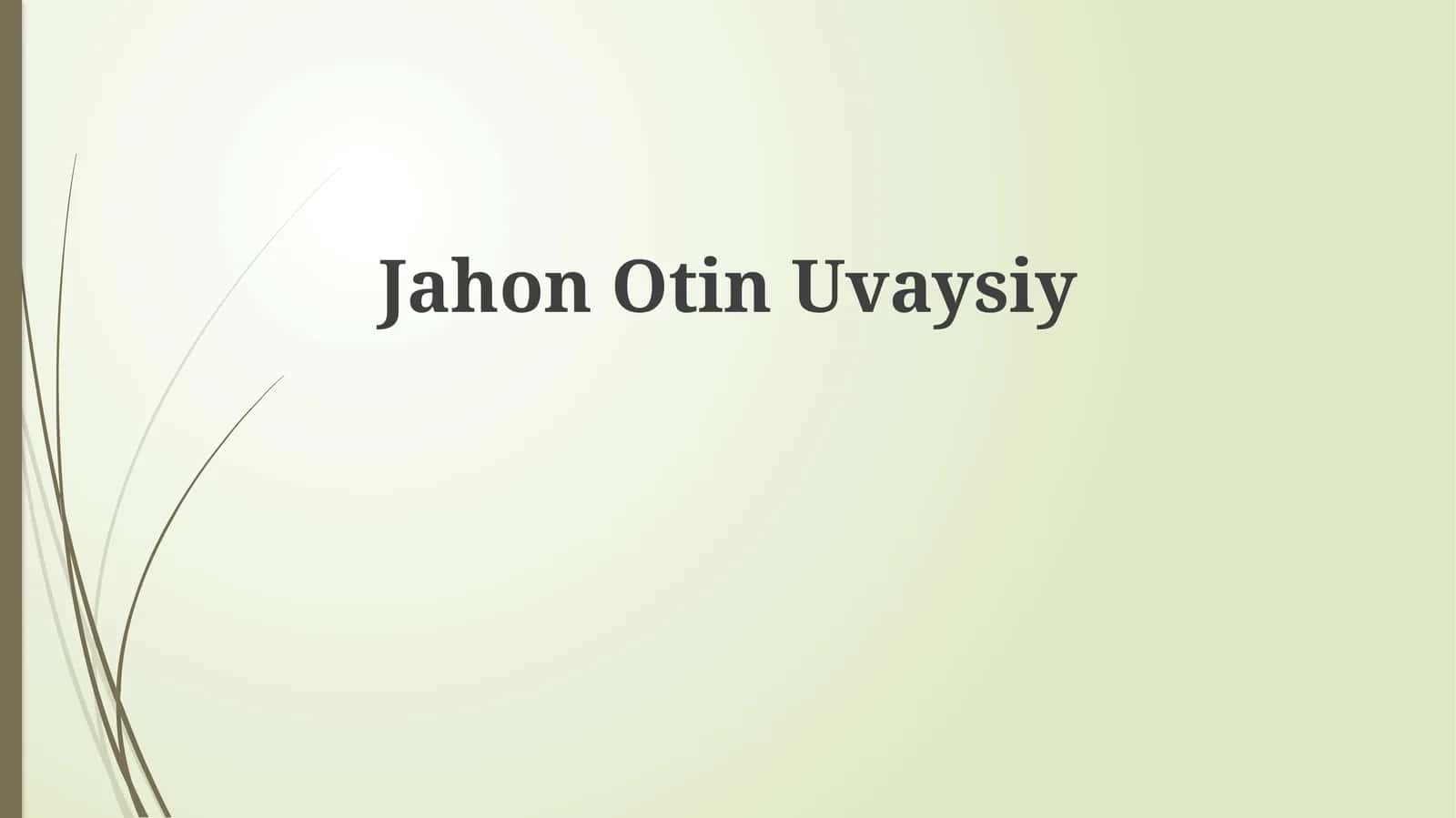 JahonOtinUvaysiy