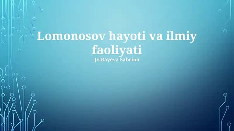 Lomonosov hayoti va ilmiy faoliyati