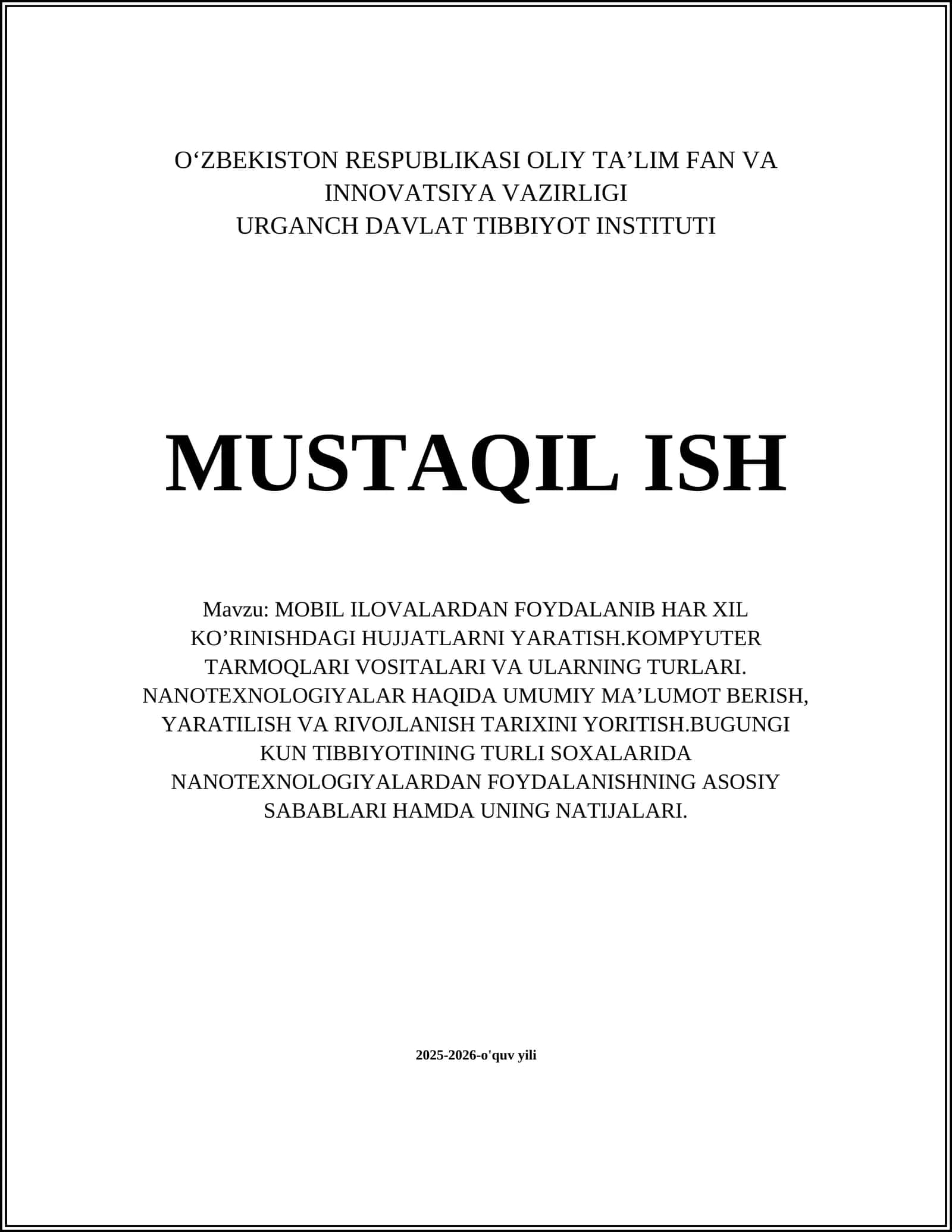MOBIL ILOVALARDAN FOYDALANIB HAR XIL KO’RINISHDAGI HUJJATLARNI YARATISH.KOMPYUTER TARMOQLARI VOSITALARI VA ULARNING TURLARI. NANOTEXNOLOGIYALAR HAQIDA UMUMIY MA’LUMOT BERISH, YARATILISH VA RIVOJLANISH TARIXINI YORITISH