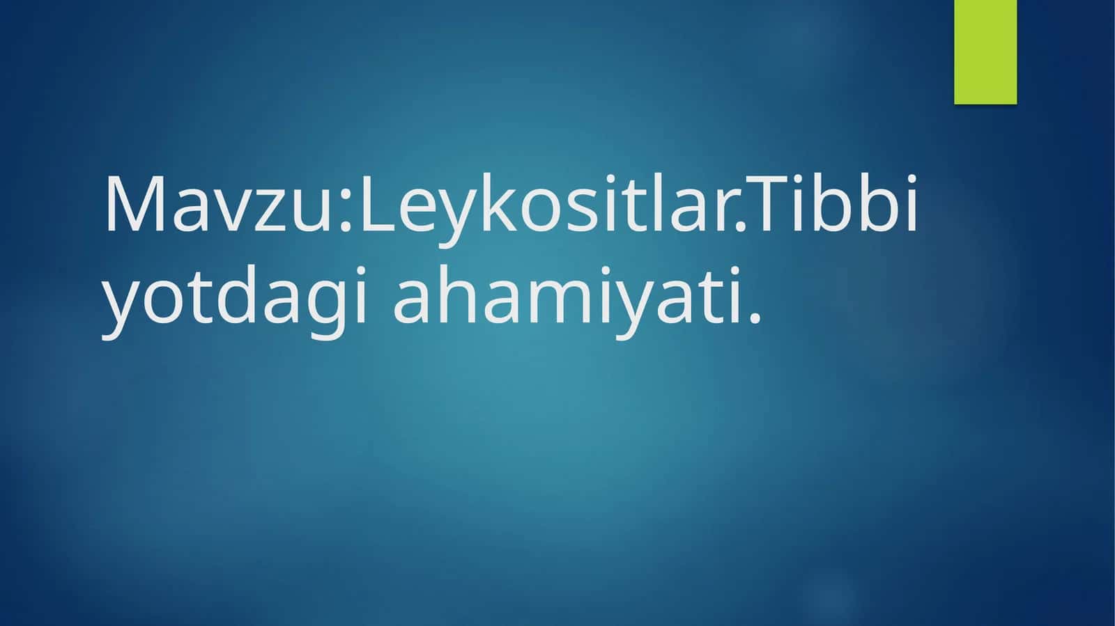leykotsitlar va tibbiyotdagi ahamiyati
