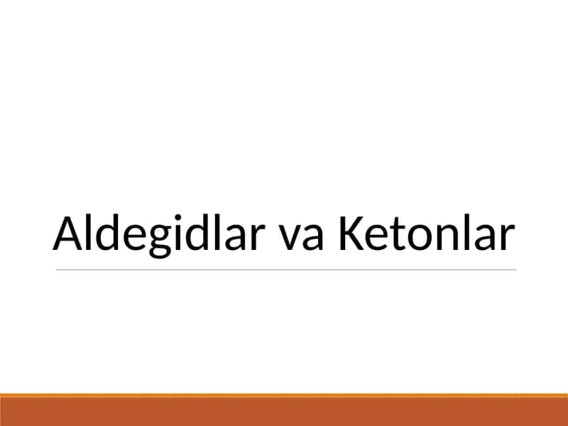 Aldegidlar va Ketonlar
