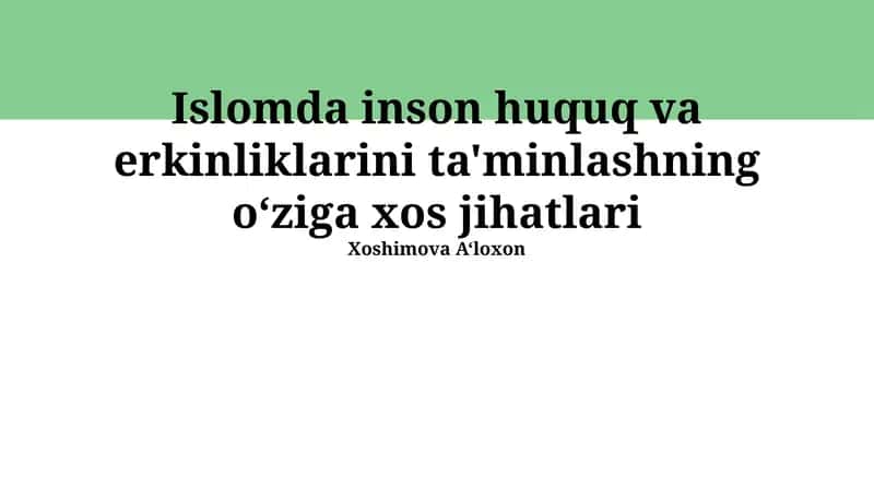 Islomda inson huquq va erkinliklarini ta'minlashning o‘ziga xos jihatlari