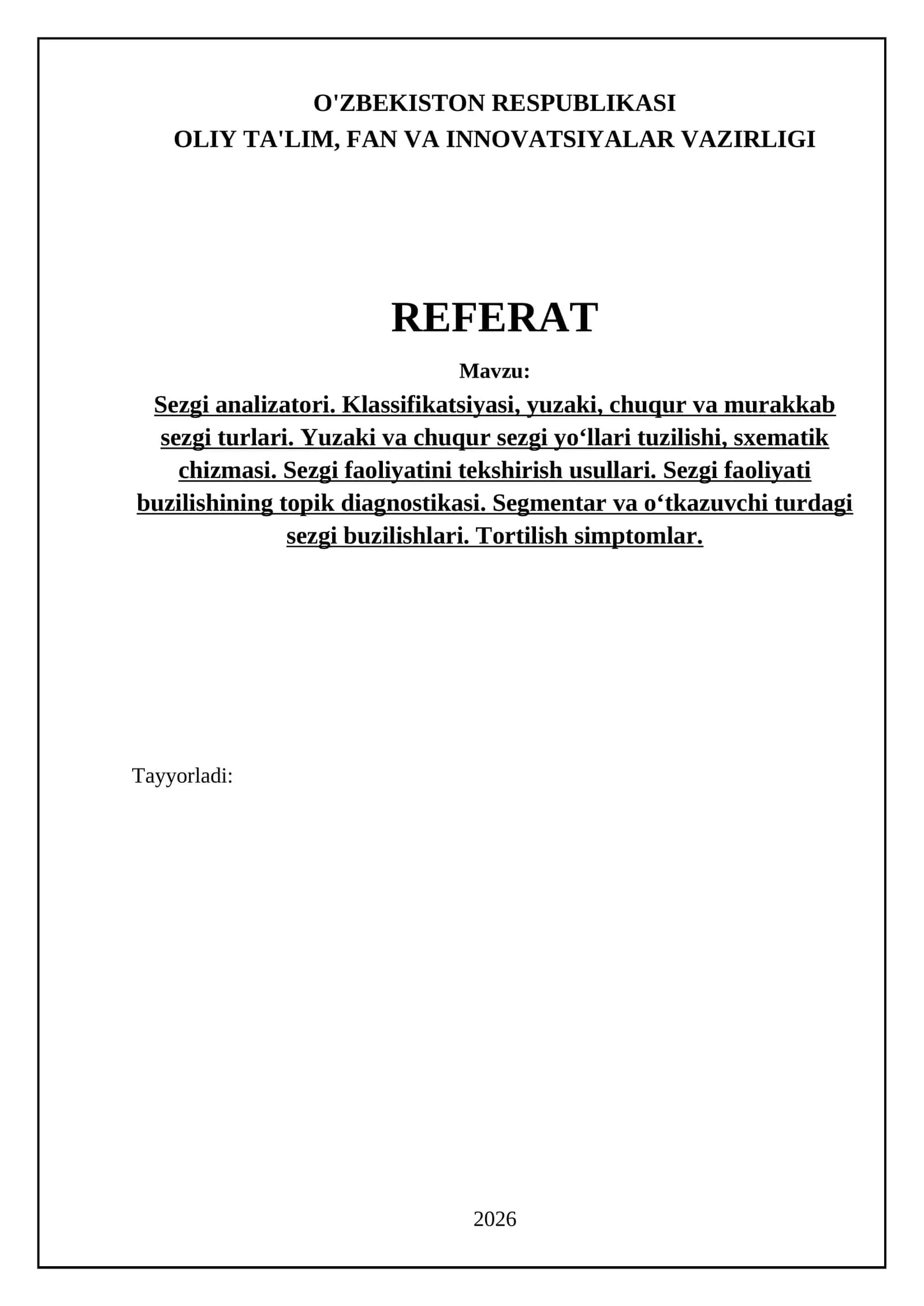 Sezgi analizatori. Klassifikatsiyasi, yuzaki, chuqur va murakkab sezgi turlari. Yuzaki va chuqur sezgi yo‘llari tuzilishi, sxematik chizmasi. Sezgi faoliyatini tekshirish usullari. Sezgi faoliyati buzilishining topik diagnostikasi. Segmentar va o‘tkazuvchi turdagi sezgi buzilishlari. Tortilish simptomlar