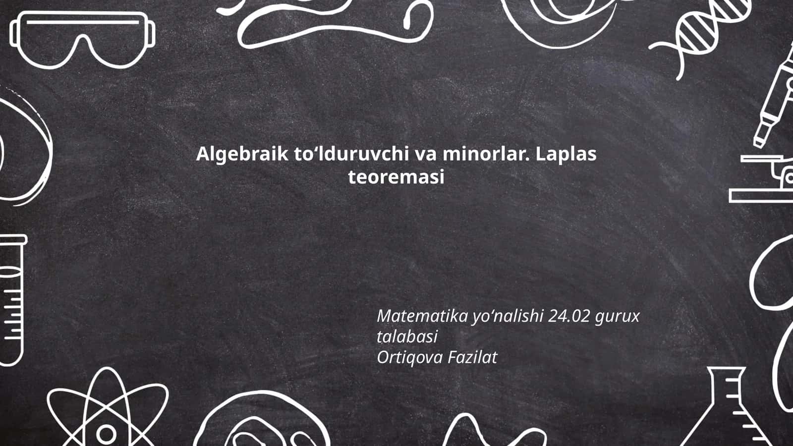 Algebraik toʻlduruvchi va minorlar. Laplas teoremasi
