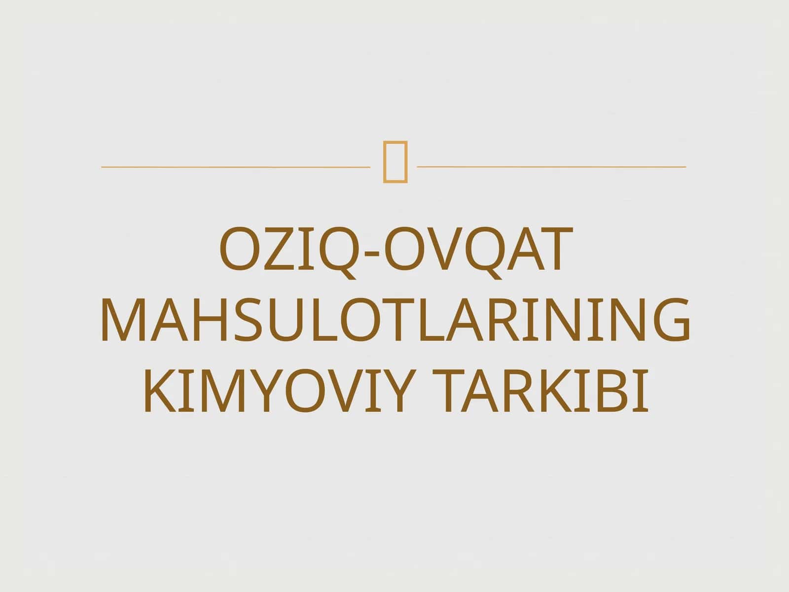 OZIQ-OVQATMAHSULOTLARINING KIMYOVIY TARKIBI