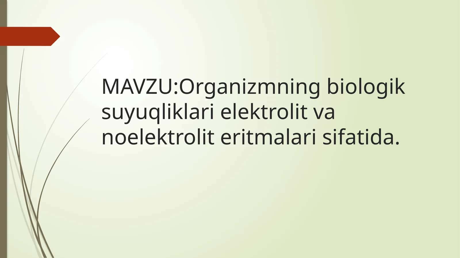 Organizmning biologik suyuqliklari elektrolit va no elektrolit eritmalari sifatida