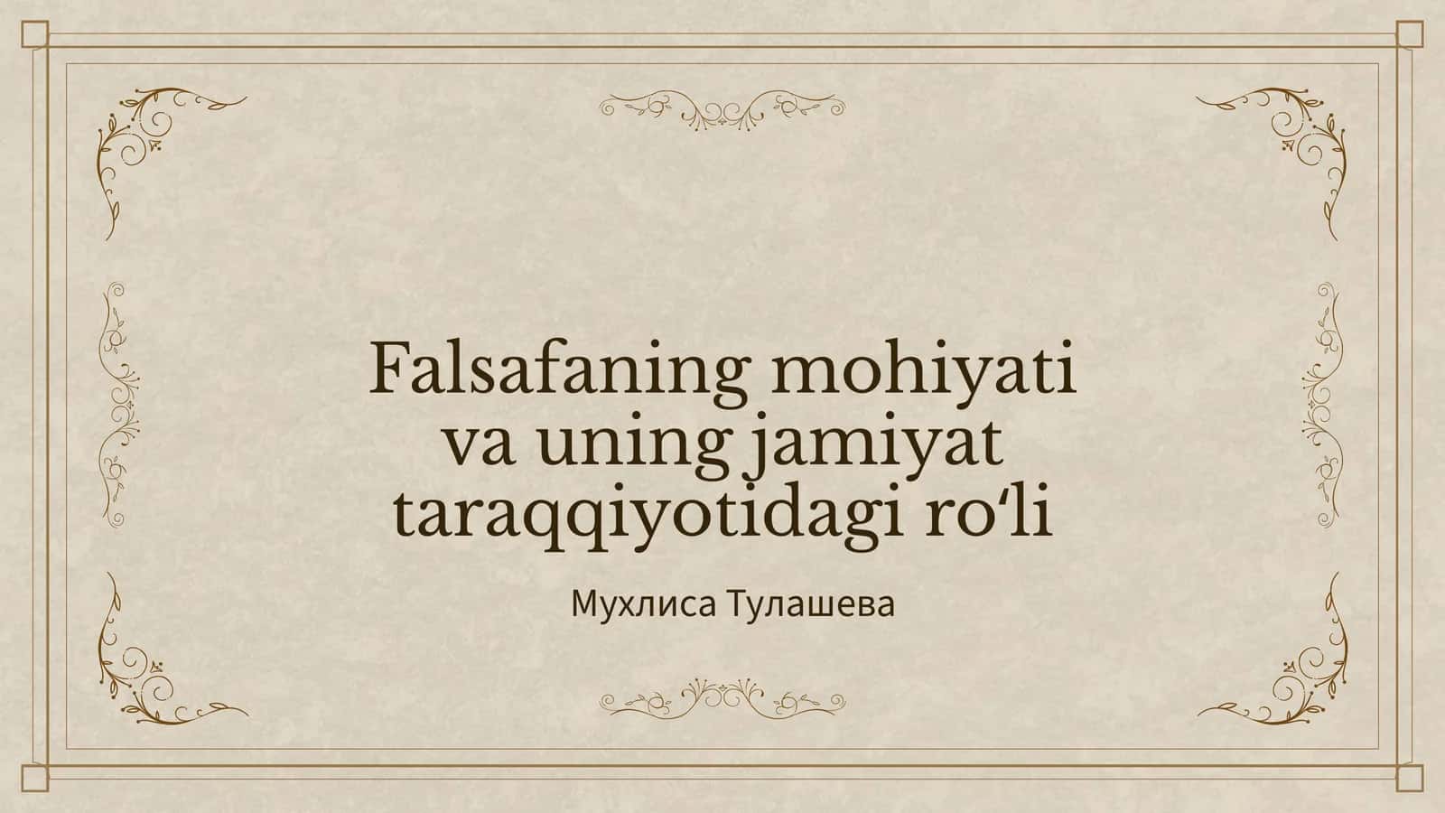Falsafaning mohiyati va uning jamiyat taraqqiyotidagi roʻli