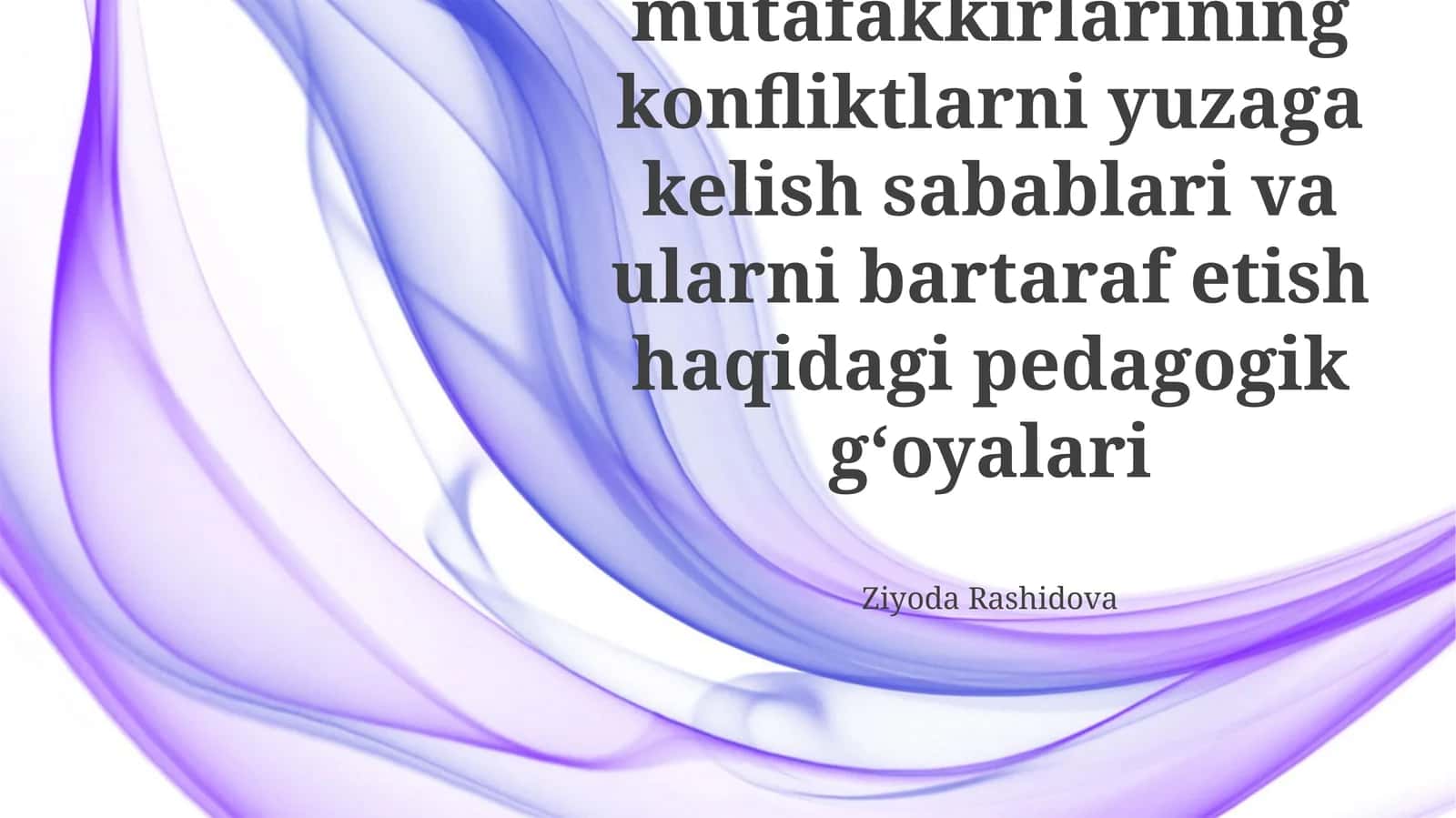 Sharq mutafakkirlarining konfliktlarni yuzaga kelish sabablari va ularni bartaraf etish haqidagi pedagogik g‘oyalari