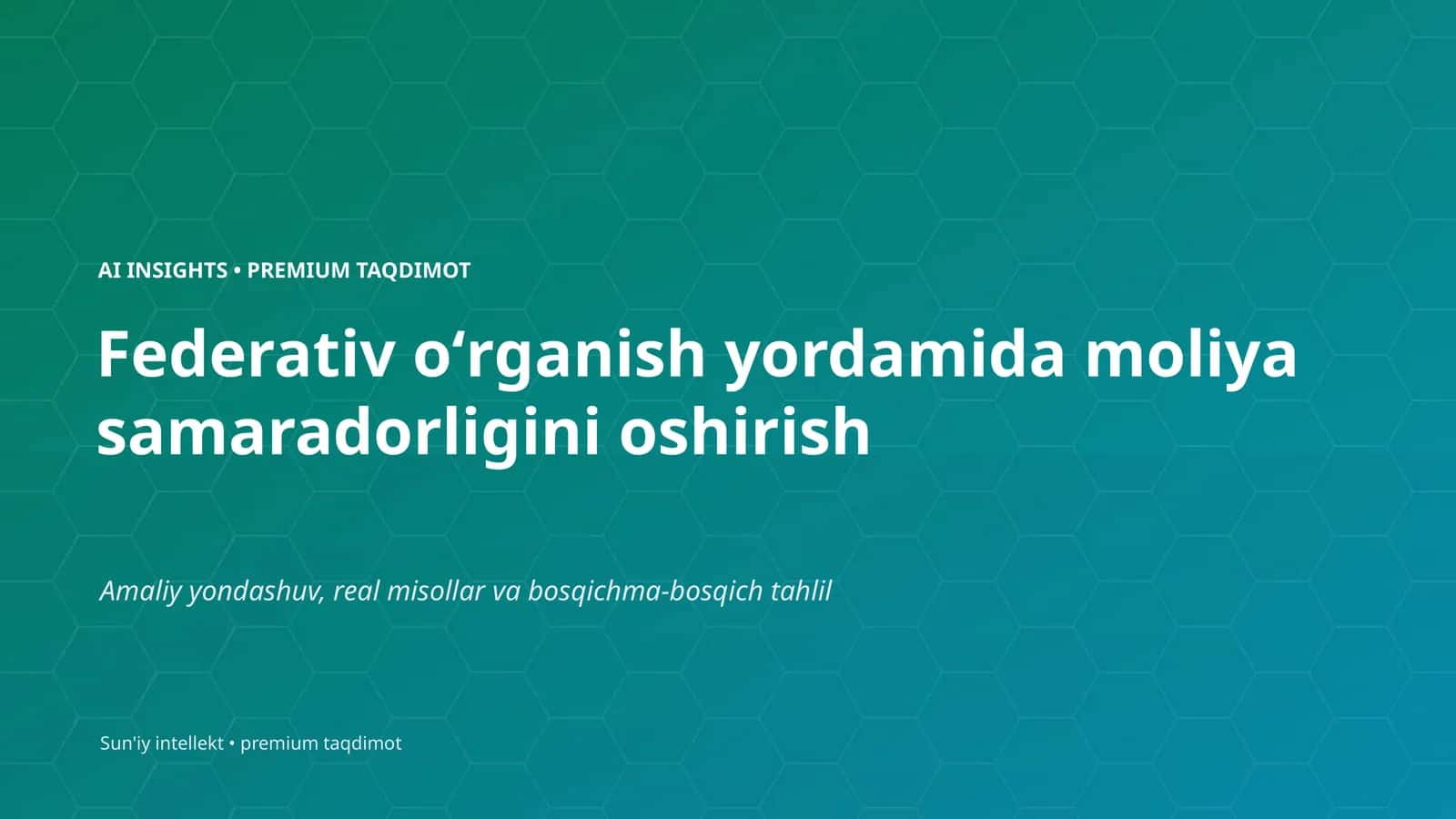 Federativ oʻrganish yordamida moliya samaradorligini oshirish