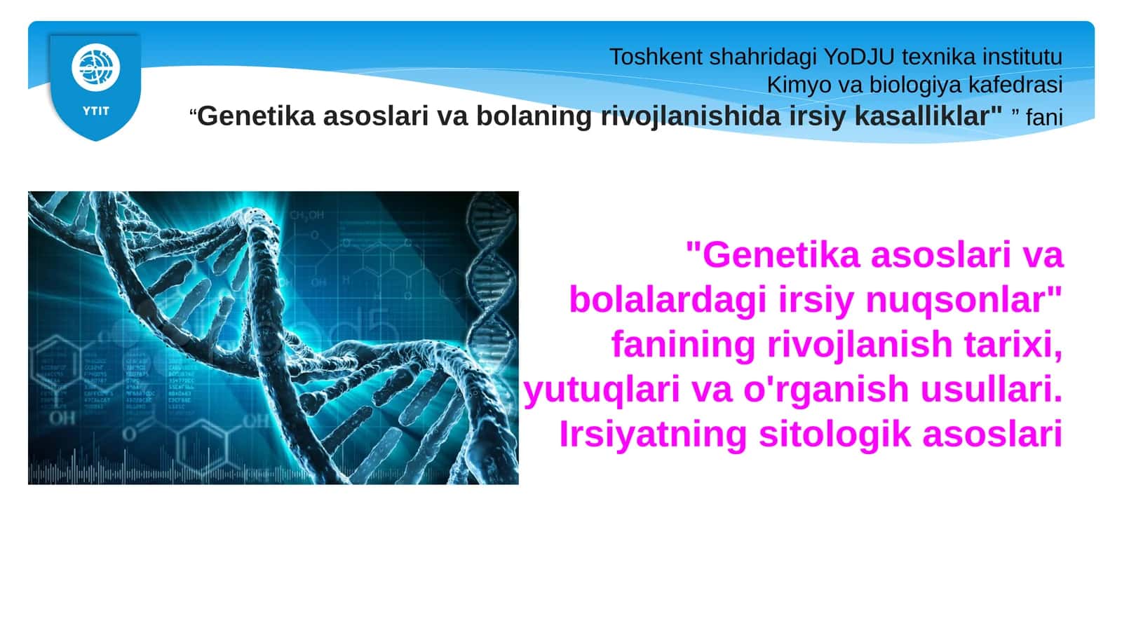 "Genetika asoslari va bolaning rivojlanishida irsiy kasalliklar" fanining rivojlanishi