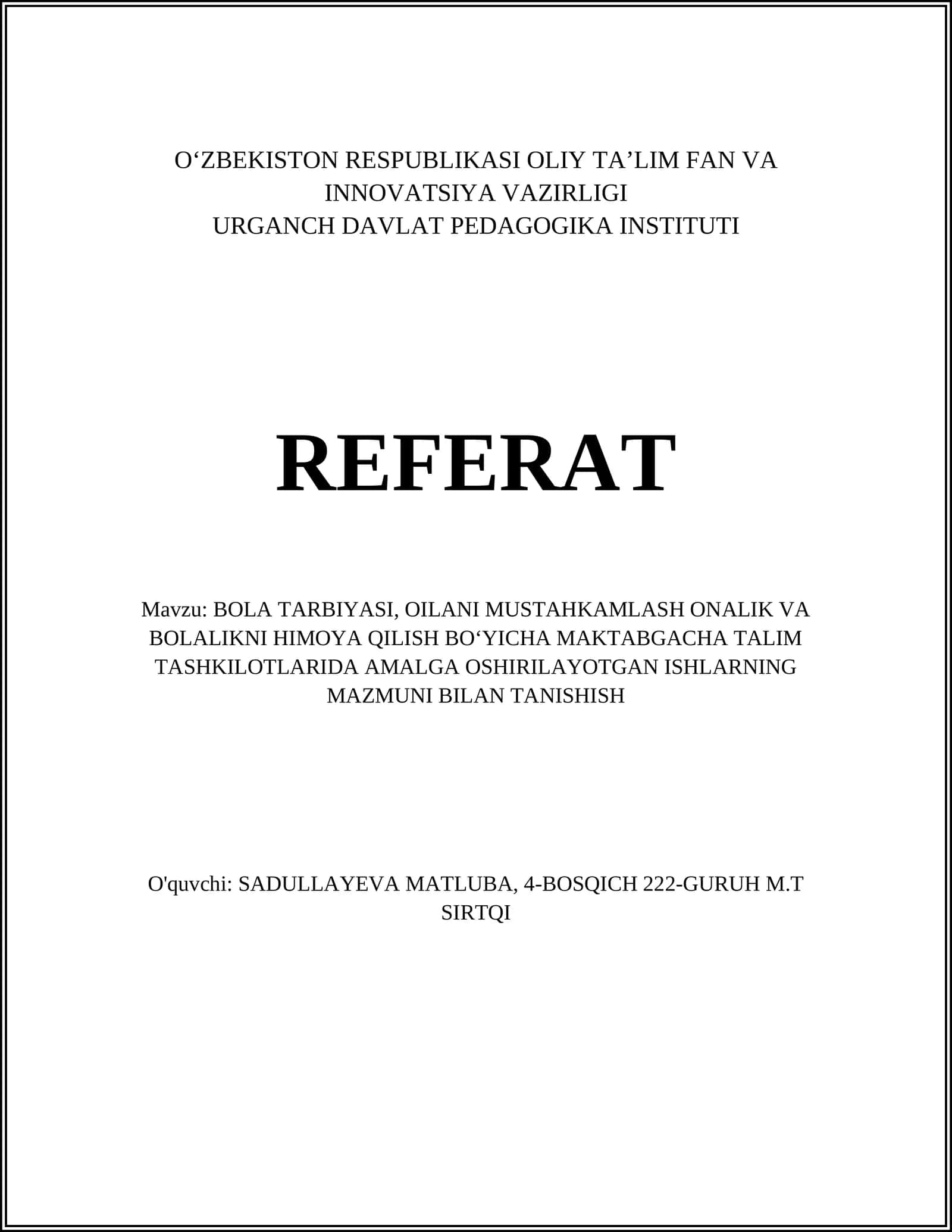 BOLA TARBIYASI, OILANI MUSTAHKAMLASH ONALIK VA BOLALIKNI HIMOYA QILISH BOʻYICHA MAKTABGACHA TALIM TASHKILOTLARIDA AMALGA OSHIRILAYOTGAN ISHLARNING MAZMUNI BILAN TANISHISH