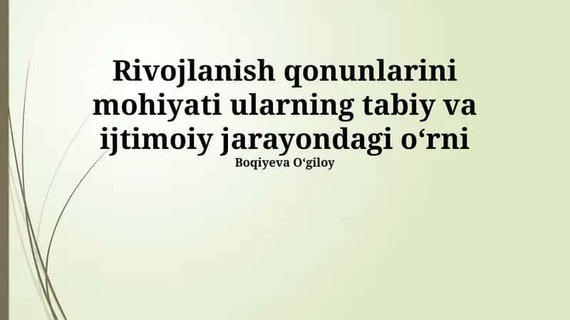 Rivojlanish qonunlarini mohiyati ularning tabiy va ijtimoiy jarayondagi oʻrni