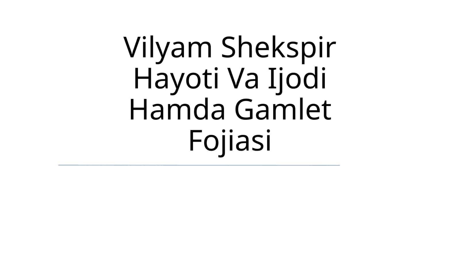 Vilyam Shekspir Hayoti Va Ijodi Hamda Gamlet Fojiasi