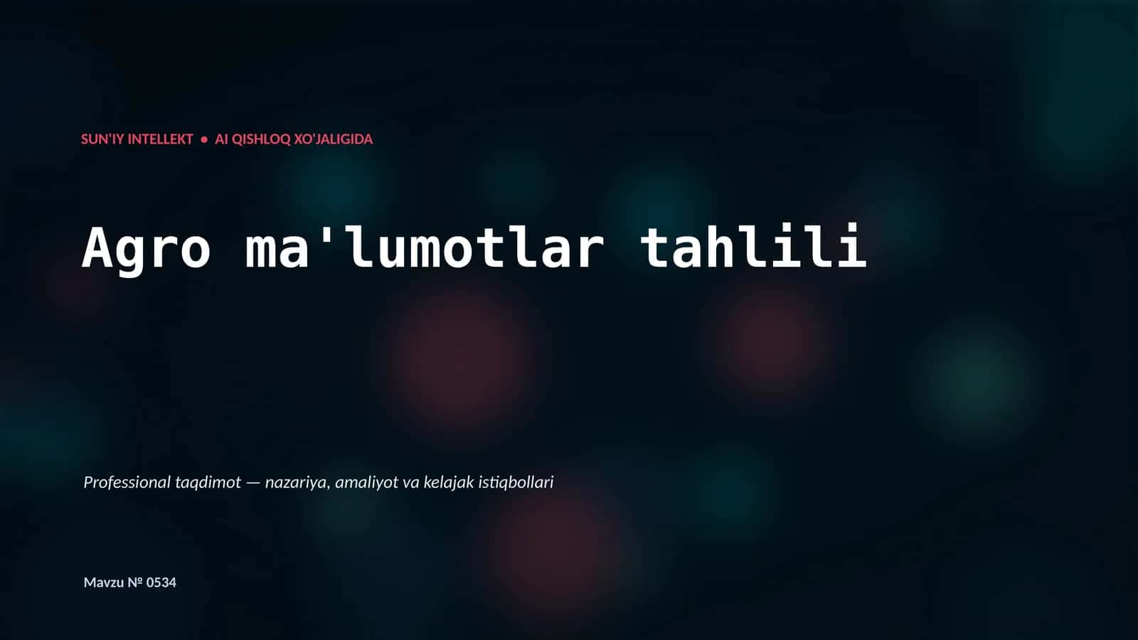 SUN'IY INTELLEKT • AI QISHLOQ XO'JALIGIDA