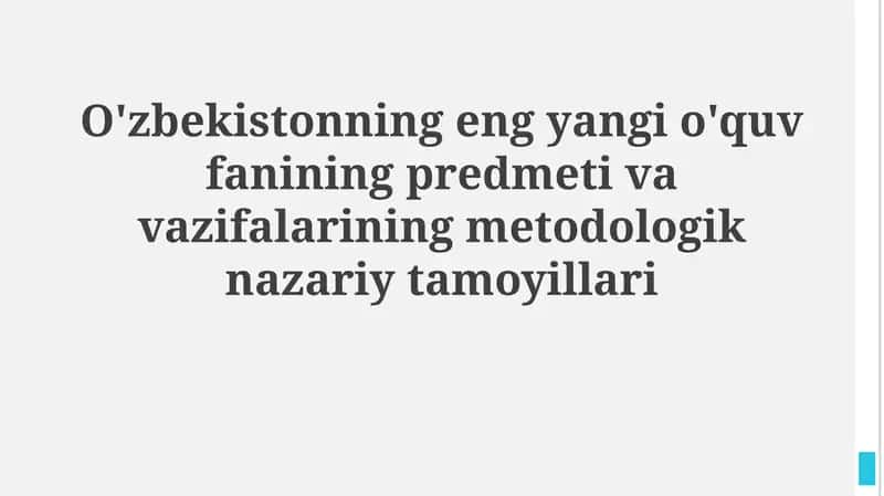 O'zbekistonning eng yangi o'quv fanining predmeti va vazifalarining metodologiknazariytamoyillari