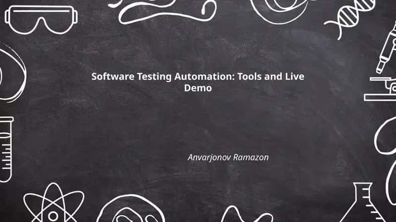 Software Testing Automation: Tools and Live Demo