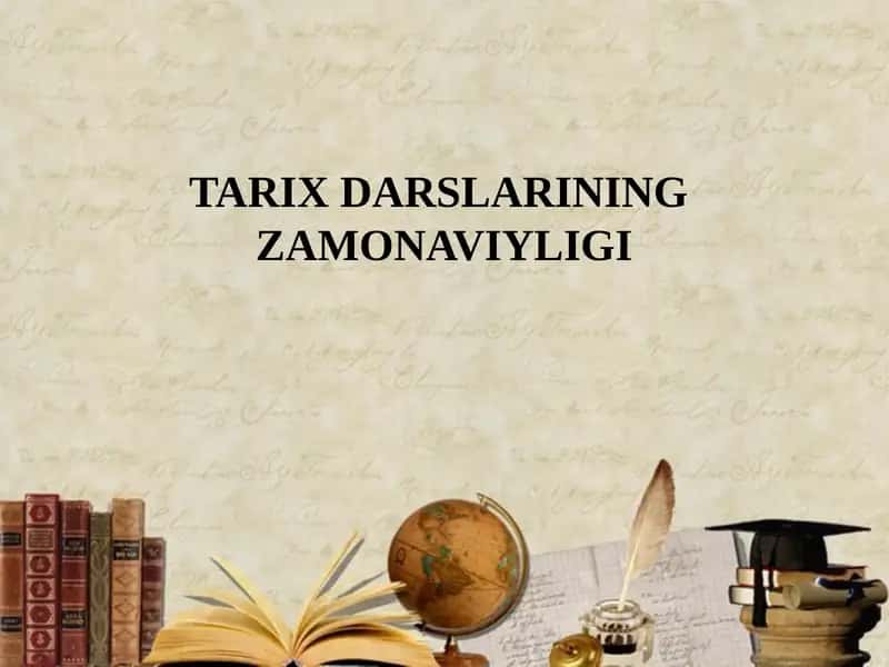 TARIX DARSLARINING ZAMONAVIYLIGI