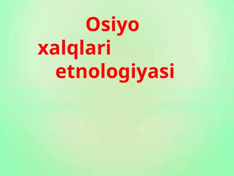 Osiyo xalqlari etnologiyasi
