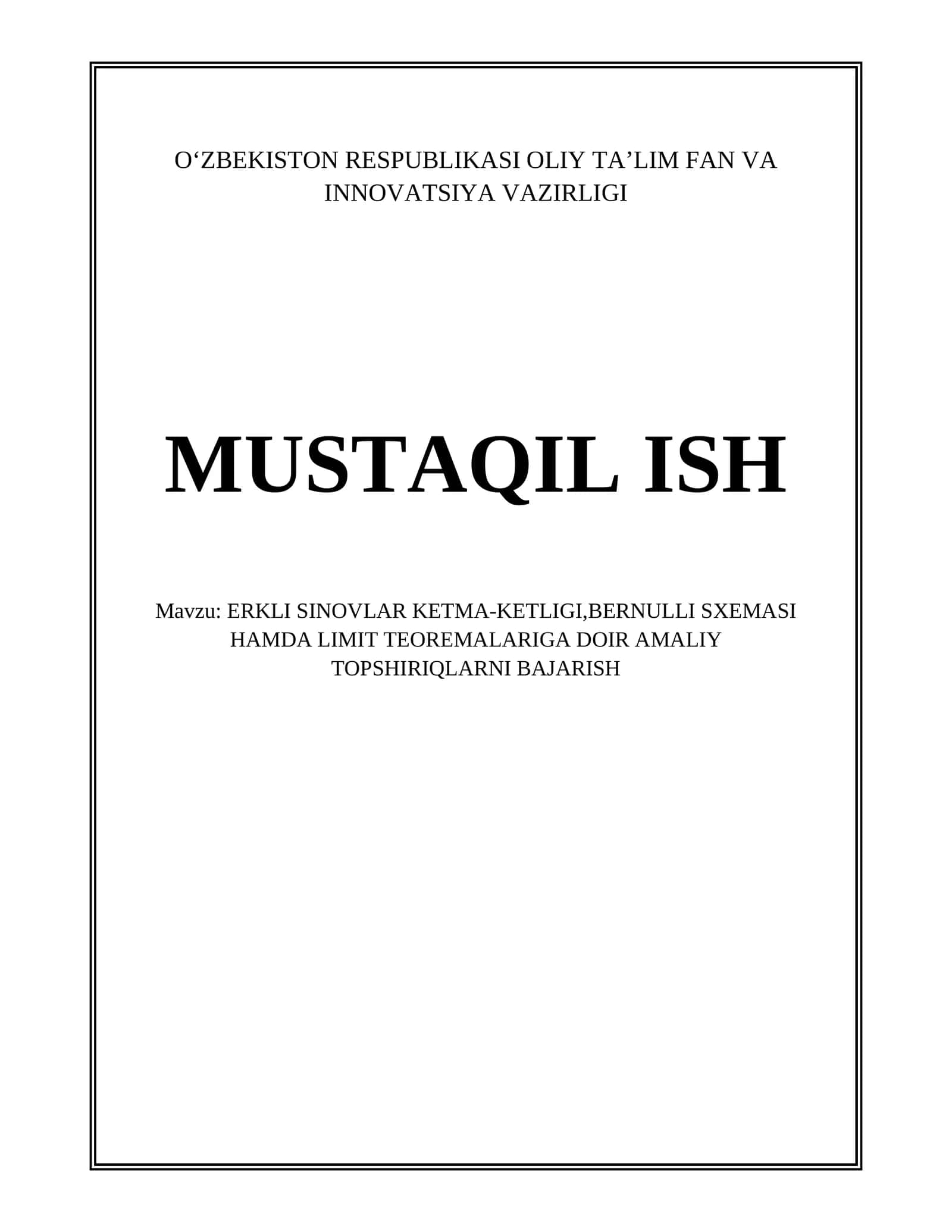 ERKLI SINOVLAR KETMA-KETLIGI,BERNULLI SXEMASI HAMDA LIMIT TEOREMALARIGA DOIR AMALIY TOPSHIRIQLARNI BAJARISH
