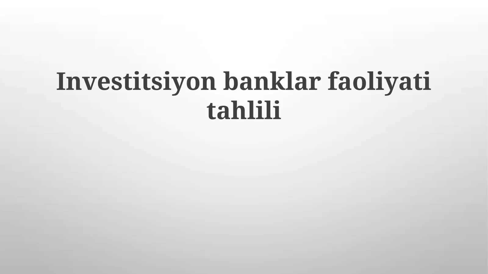 Investitsiyonbanklarfaoliyatitahlili