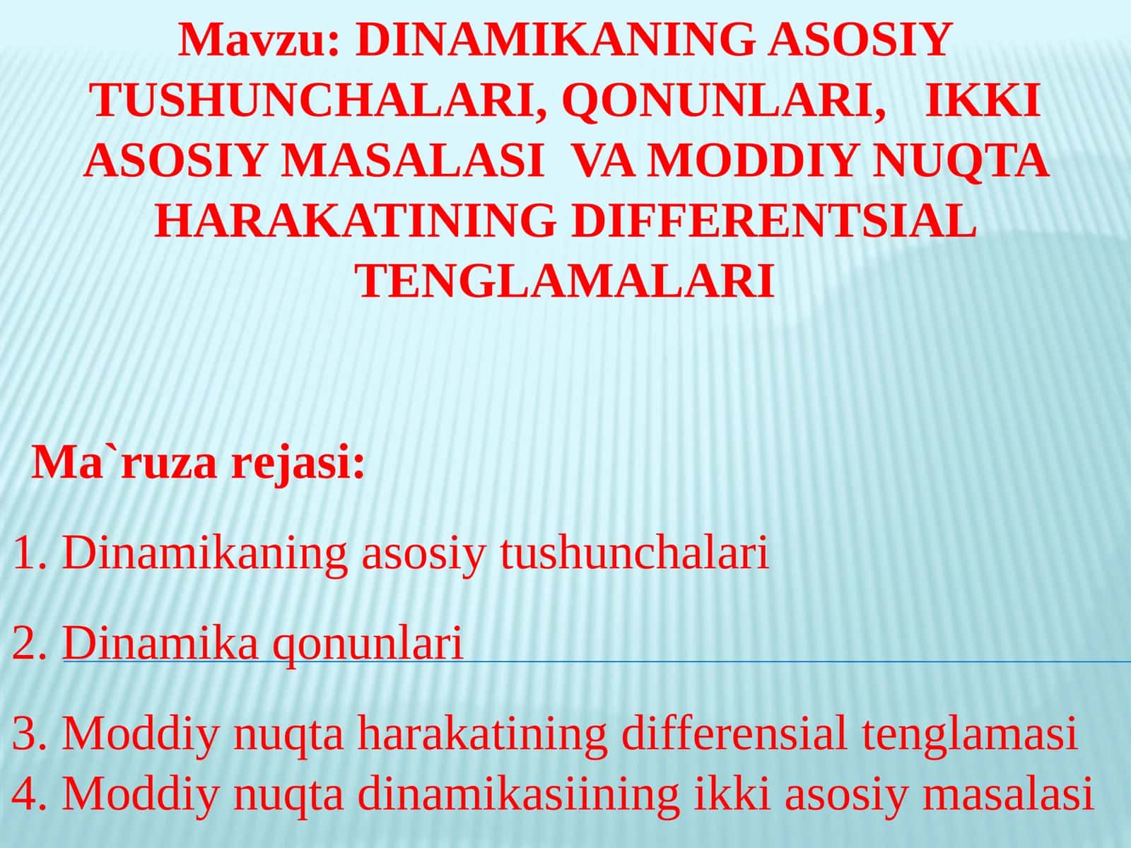 DINAMIKANING ASOSIY TUSHUNCHALARI, QONUNLARI, IKKI ASOSIY MASALASI VAMODDIY NUQTA HARAKATINING DIFFERENTSIAL TENGLAMALARI