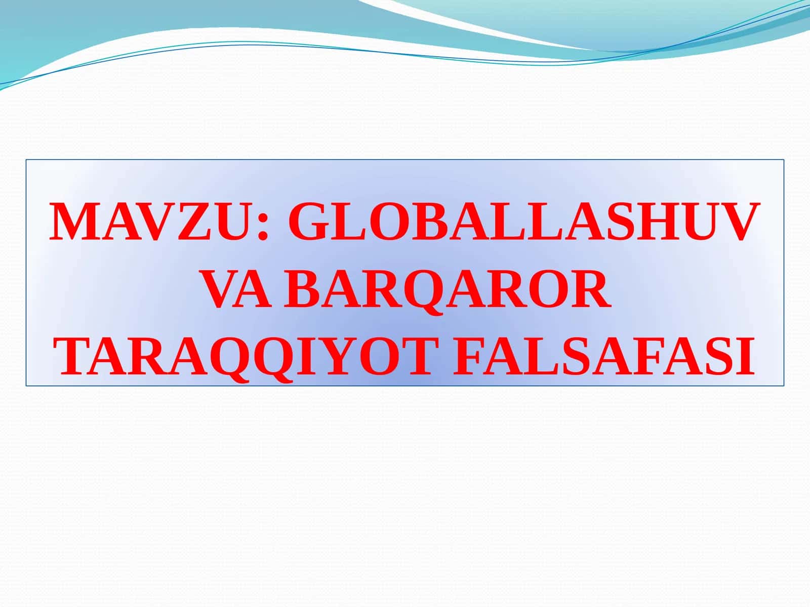 GLOBALLASHUV VA BARQAROR TARAQQIYOT FALSAFASI